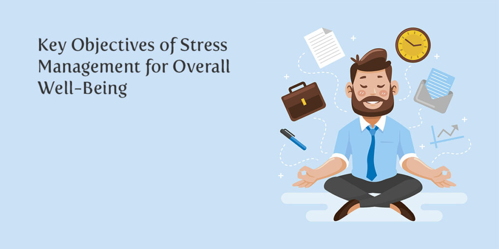 Key Objectives of Stress Management | Global Swasthyam